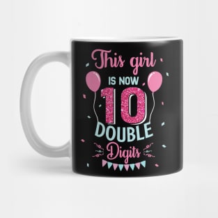 This Girl IS Now 10 Double Digits 10th Birthday Gift For kids Mug